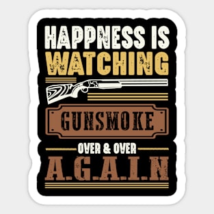 Happiness Is Watching Gunsmoke Over And Over Again Cowboys Sticker